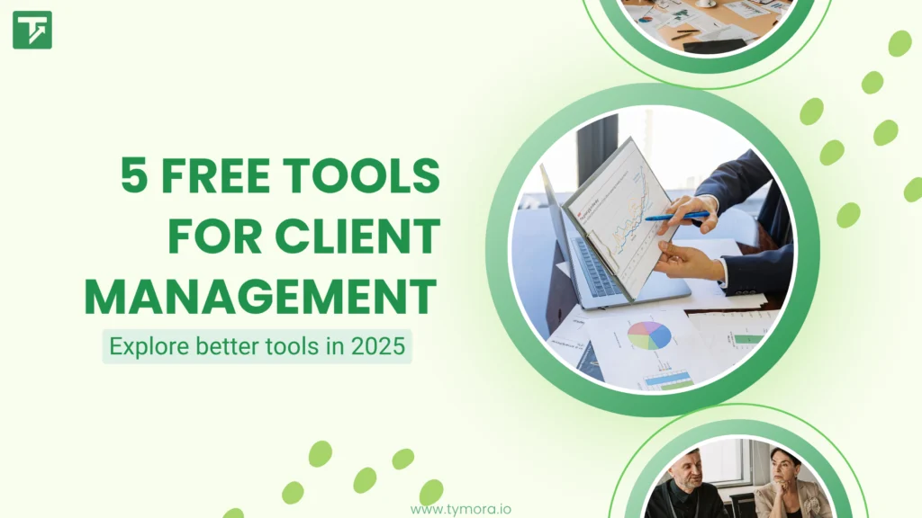 Free Client Management Tools You Can’t Miss