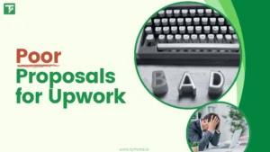 Don’t Let Poor Proposal Writing for Upwork Ruin Your Freelance Career in 2025