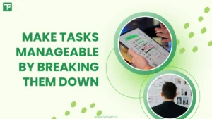 How to Break Down Large Projects Into Manageable Tasks?