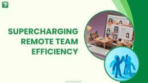 Making Remote Teams More Efficient in 2025: A Complete Guide