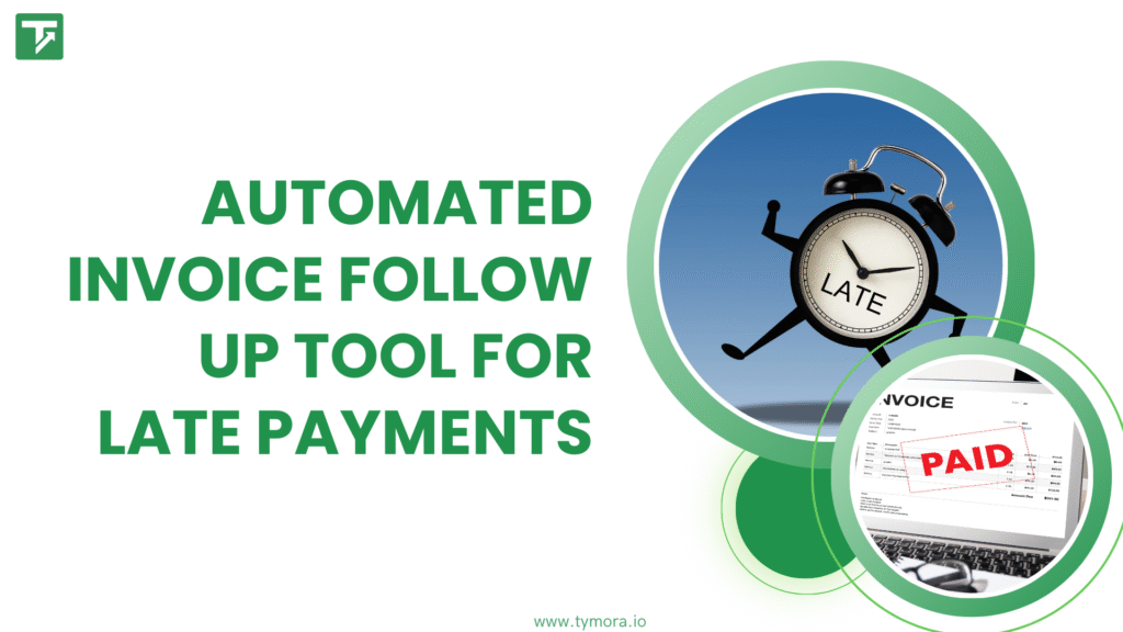The Essential Automated Invoice Follow Up Tool for Late Payments