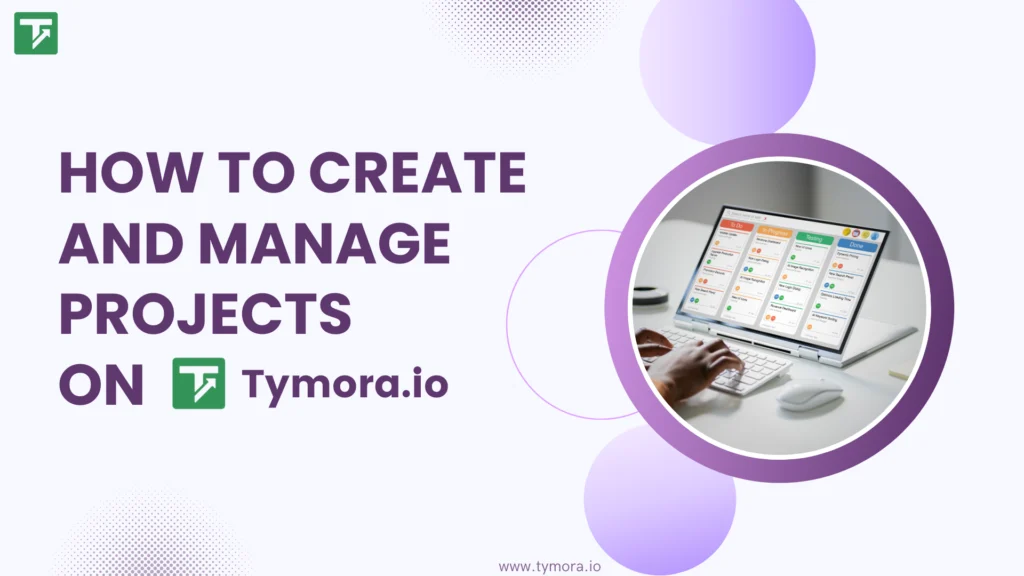 Manage Projects Seamlessly with Tymora