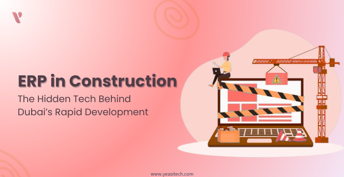 ERP in construction for dubai